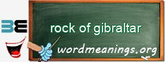 WordMeaning blackboard for rock of gibraltar